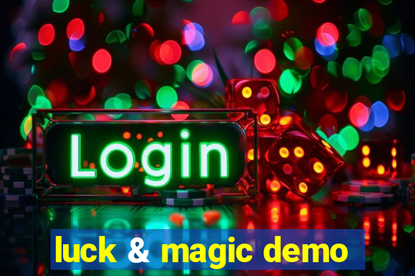 luck & magic demo